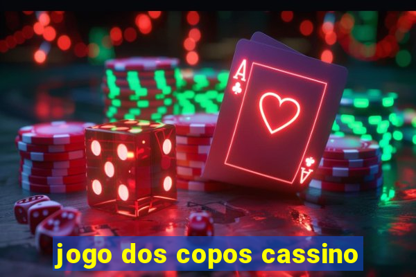 jogo dos copos cassino